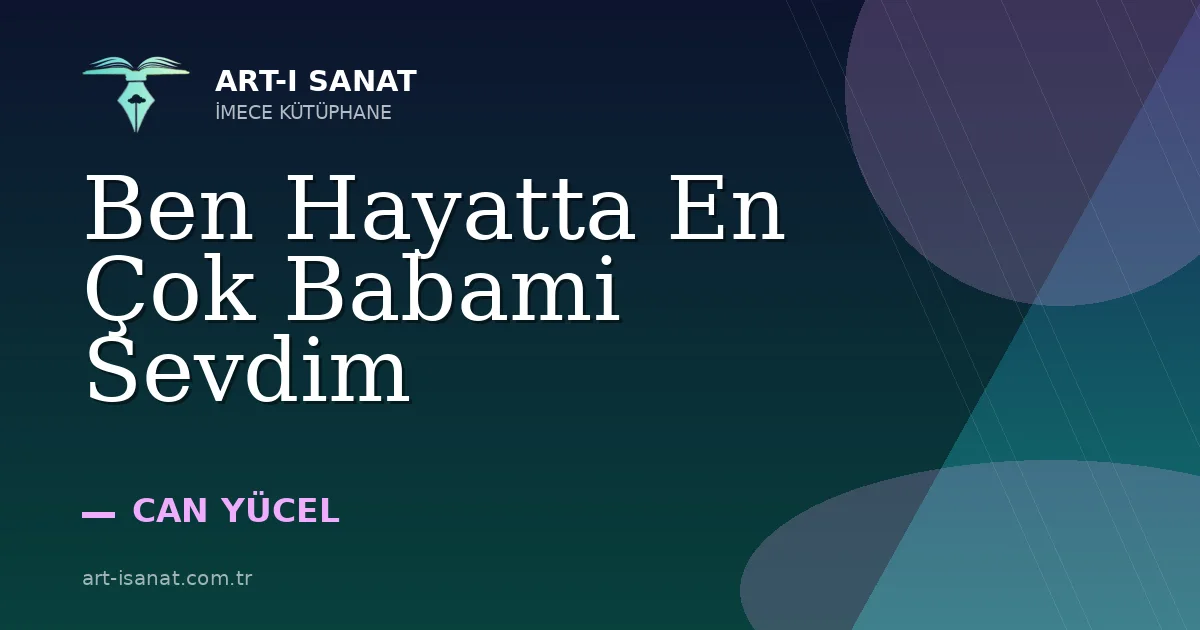 Ben Hayatta En Çok Babami Sevdim