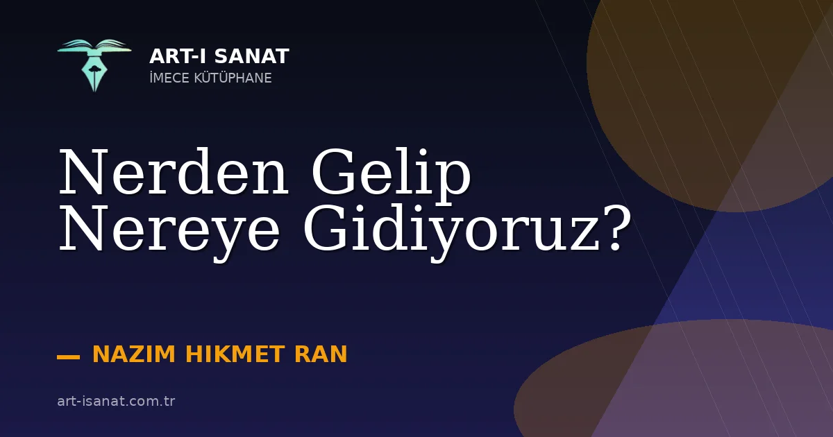 Nerden Gelip Nereye Gidiyoruz?