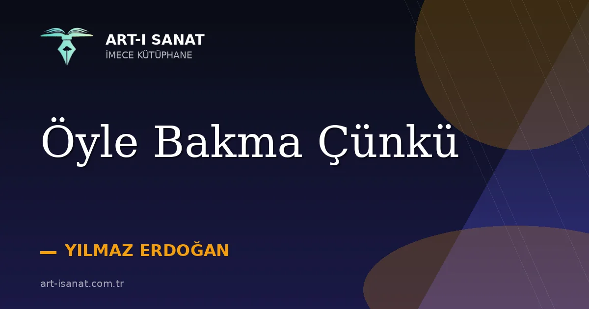 Öyle Bakma Çünkü
