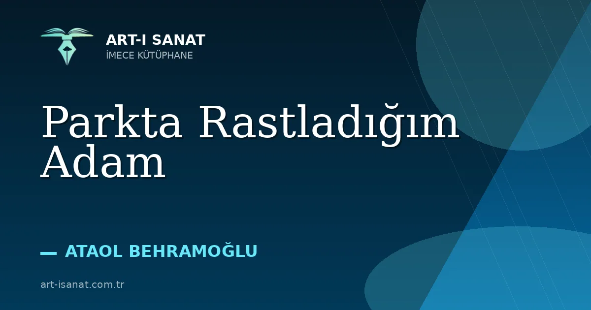 Parkta Rastladığım Adam