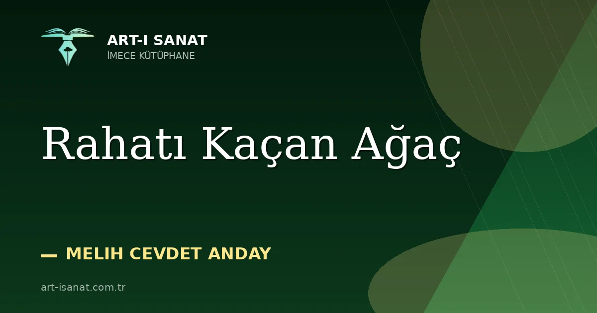 Rahatı Kaçan Ağaç