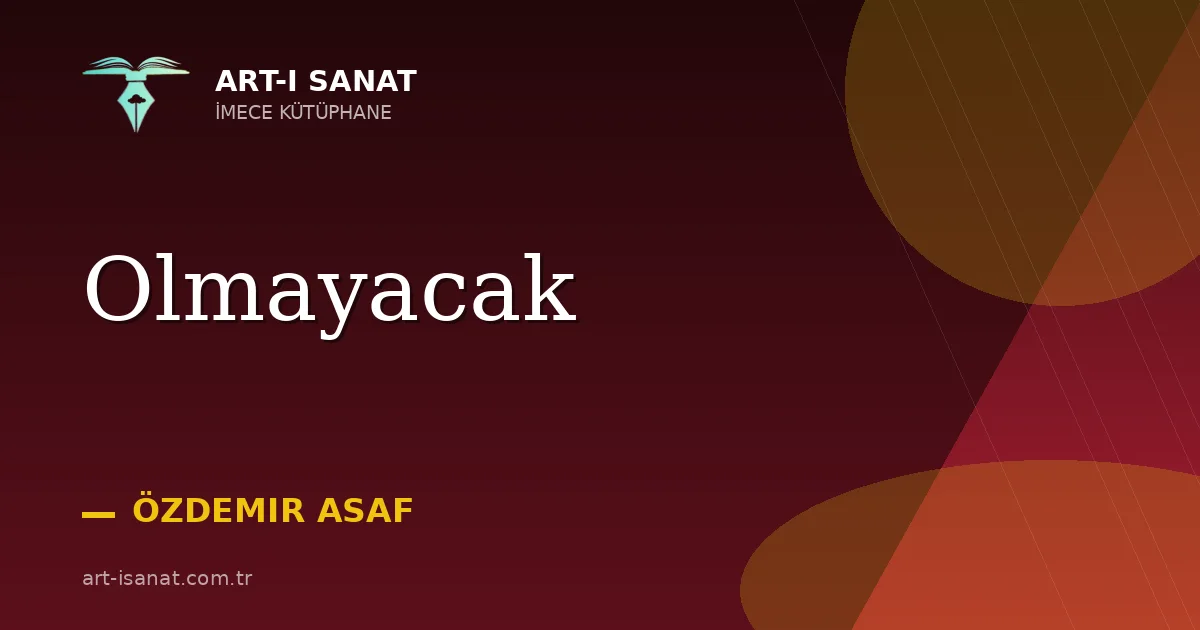 Olmayacak