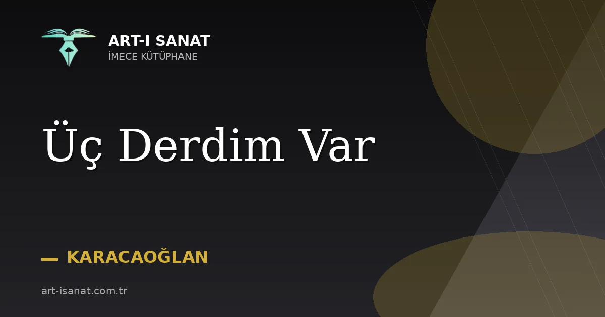 Üç Derdim Var