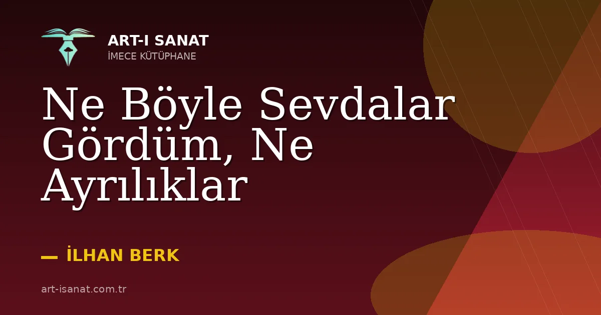 Ne Böyle Sevdalar Gördüm, Ne Ayrılıklar