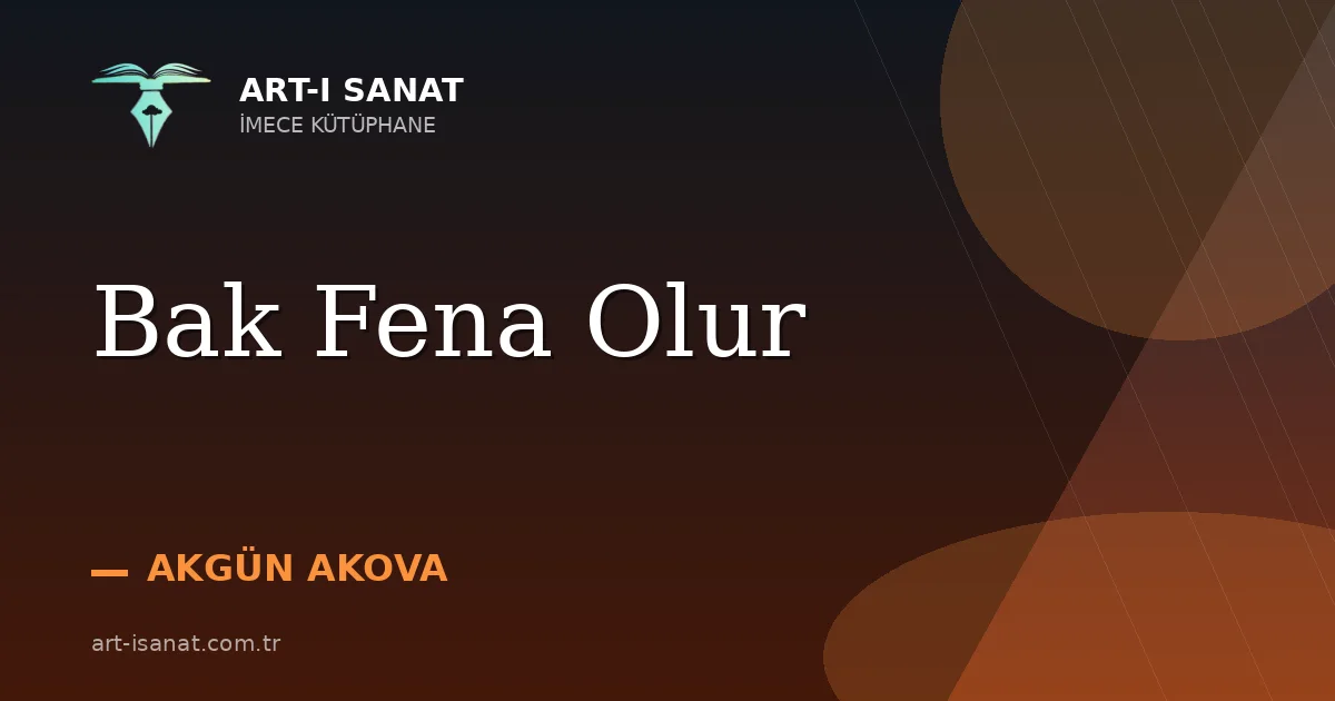 Bak Fena Olur