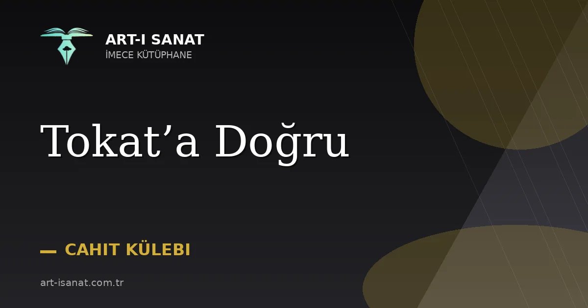 Tokat’a Doğru