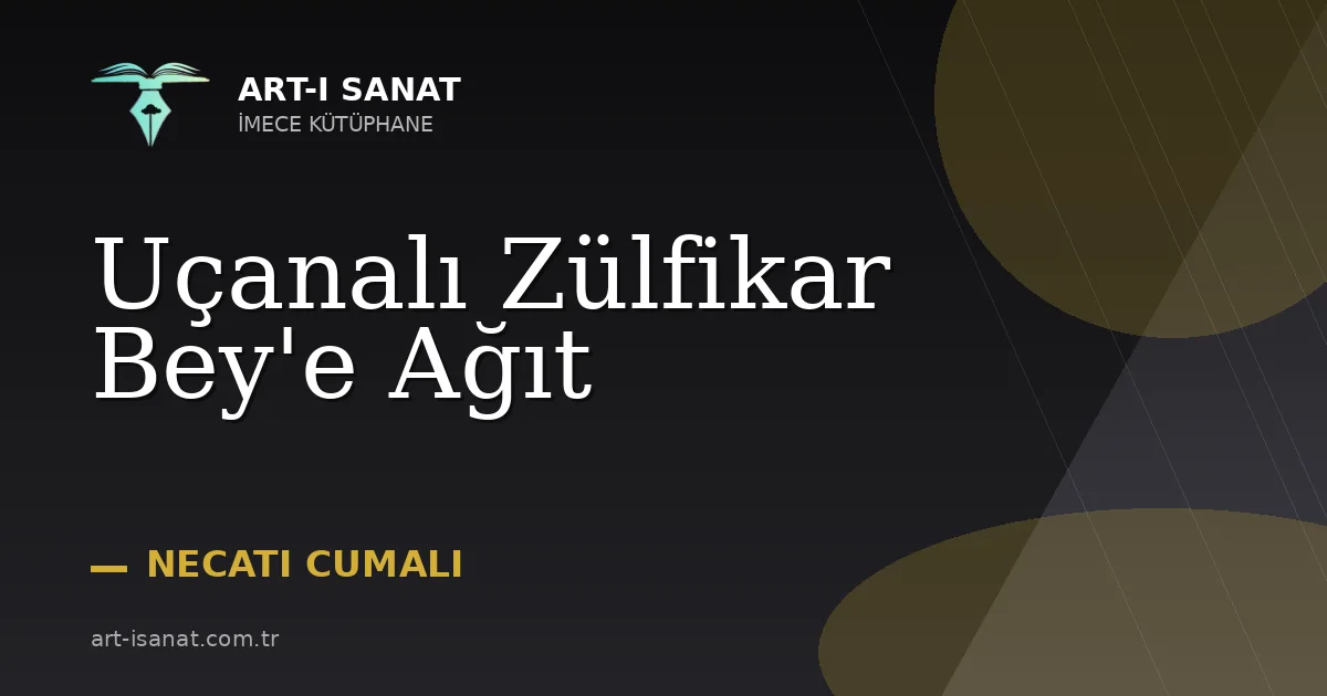 Uçanalı Zülfikar Bey'e Ağıt