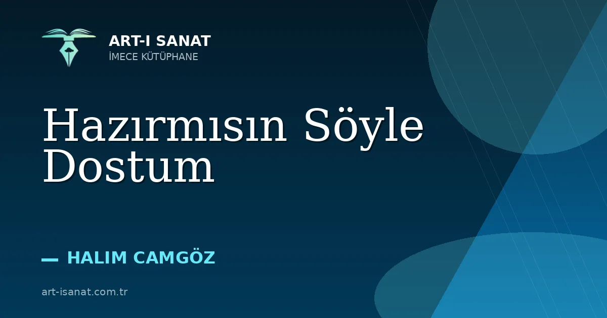 Hazırmısın Söyle Dostum