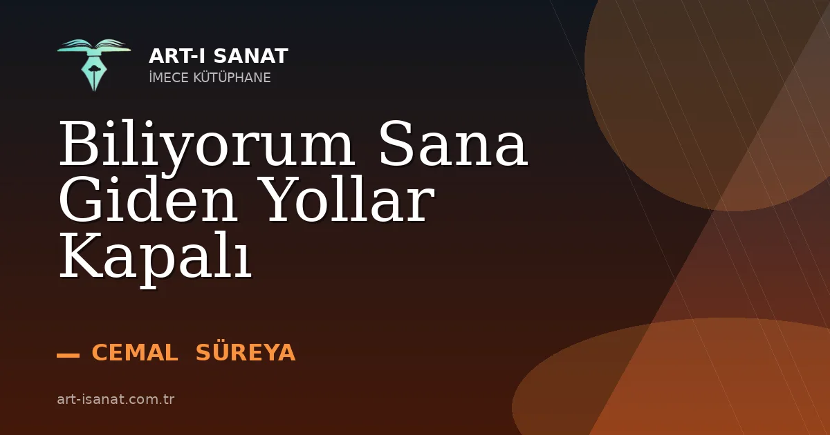 Biliyorum Sana Giden Yollar Kapalı