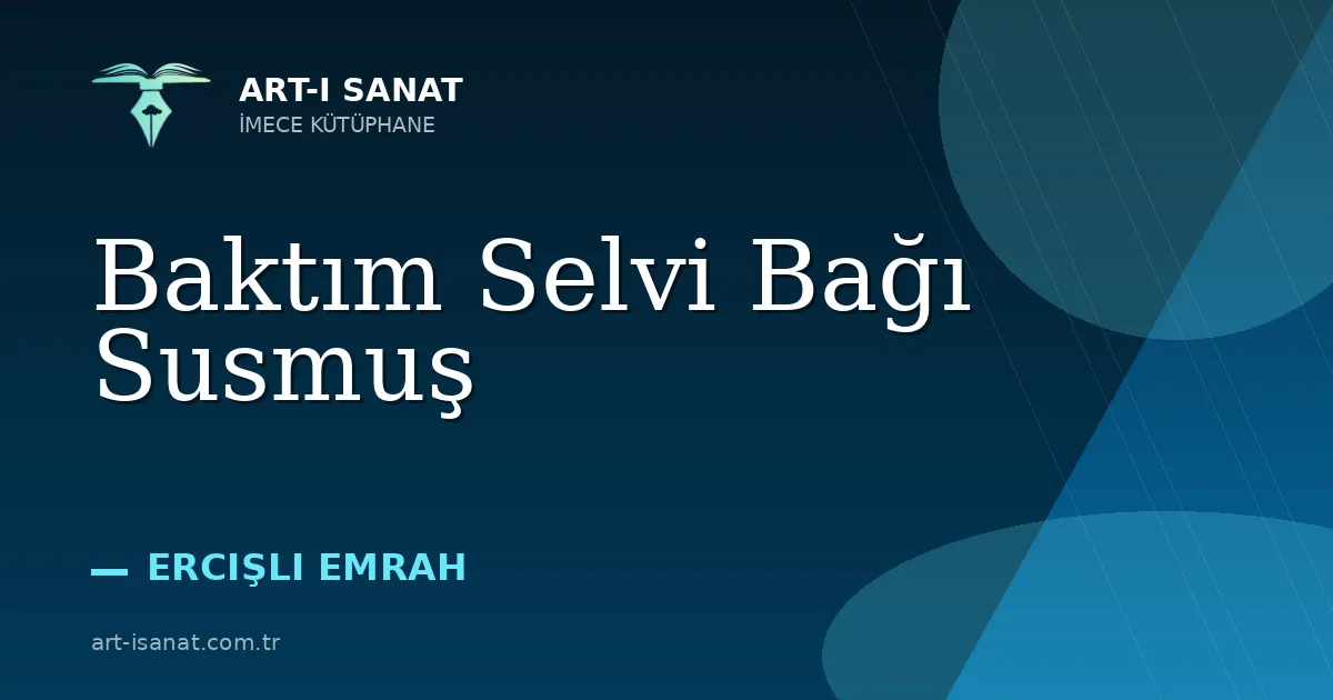 Baktım Selvi Bağı Susmuş