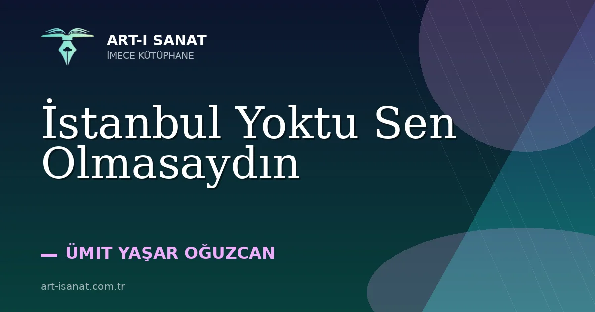 İstanbul Yoktu Sen Olmasaydın
