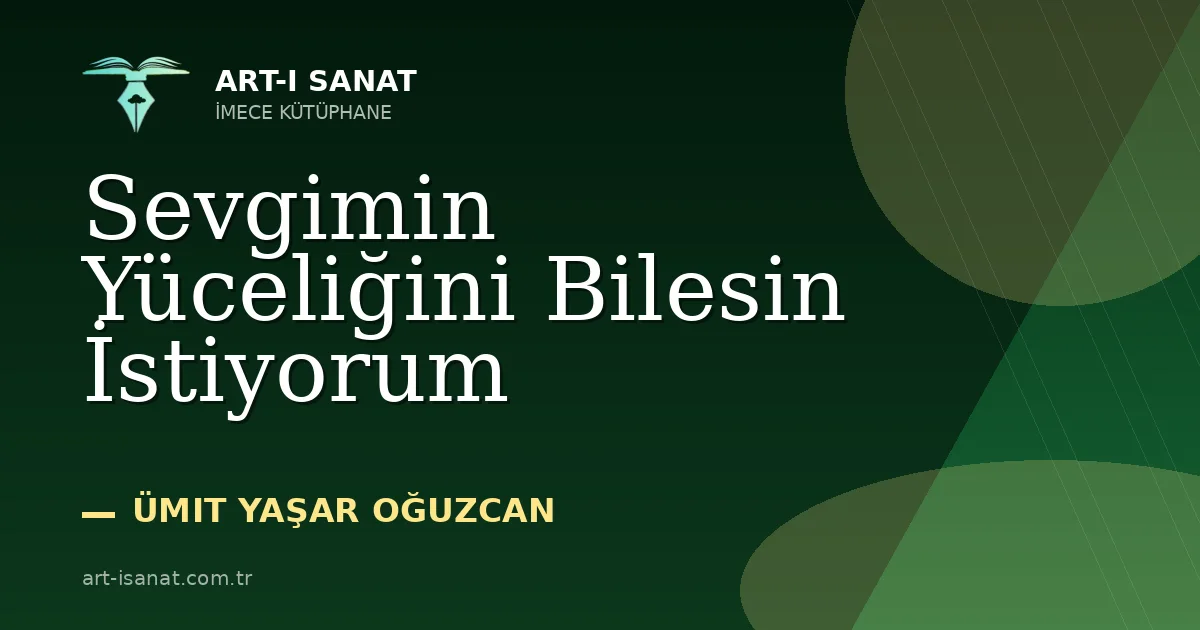 Sevgimin Yüceliğini Bilesin İstiyorum