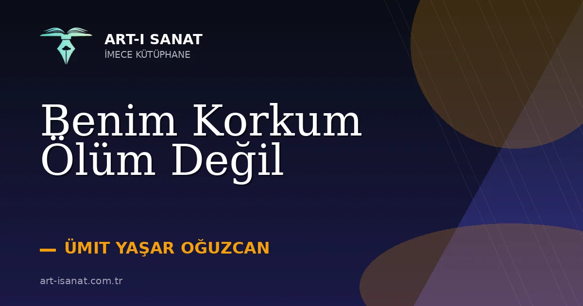 Benim Korkum Ölüm Değil