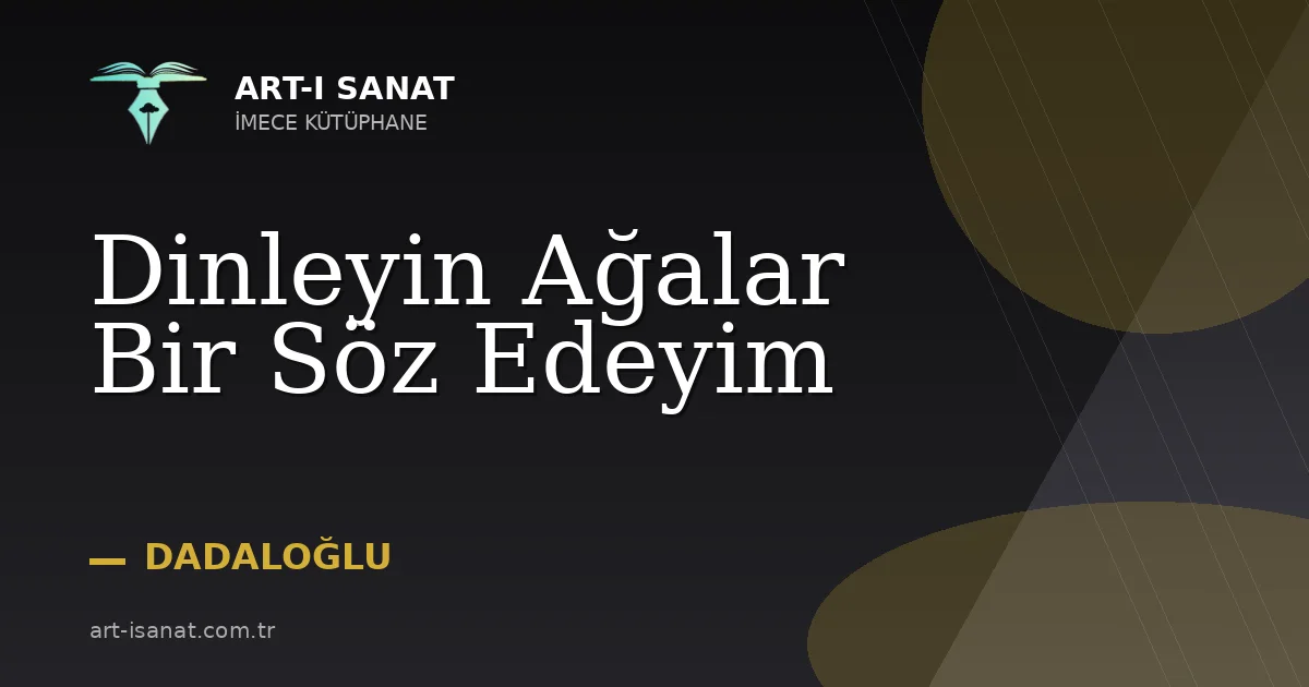 Dinleyin Ağalar Bir Söz Edeyim