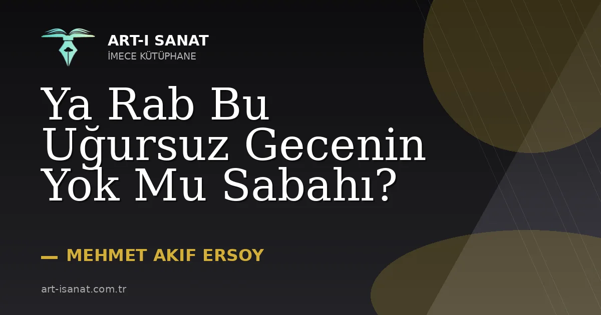 Ya Rab Bu Uğursuz Gecenin Yok Mu Sabahı?