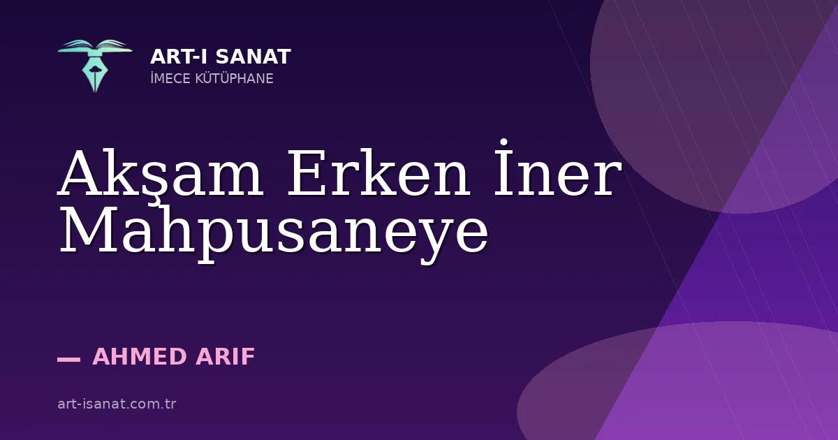Akşam Erken İner Mahpusaneye