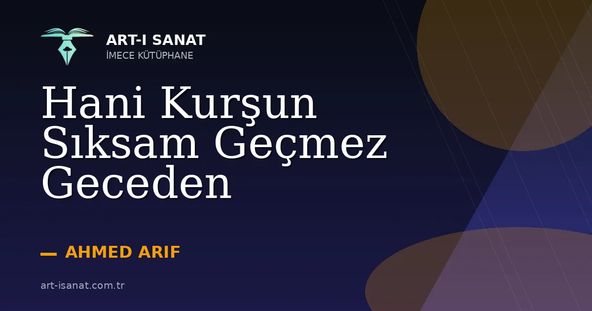 Hani Kurşun Sıksam Geçmez Geceden