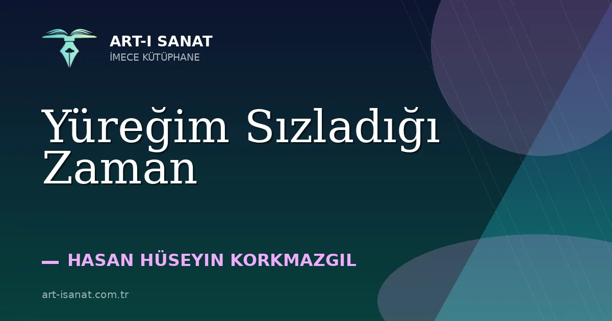 Yüreğim Sızladığı Zaman