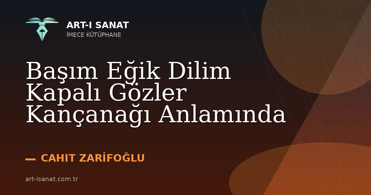 Başım Eğik Dilim Kapalı Gözler Kançanağı Anlamında