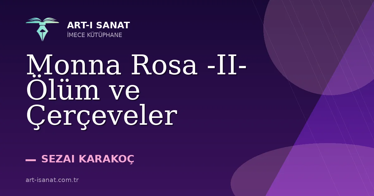 Monna Rosa -II- Ölüm ve Çerçeveler