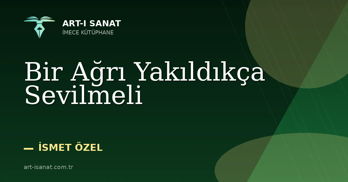 Bir Ağrı Yakıldıkça Sevilmeli