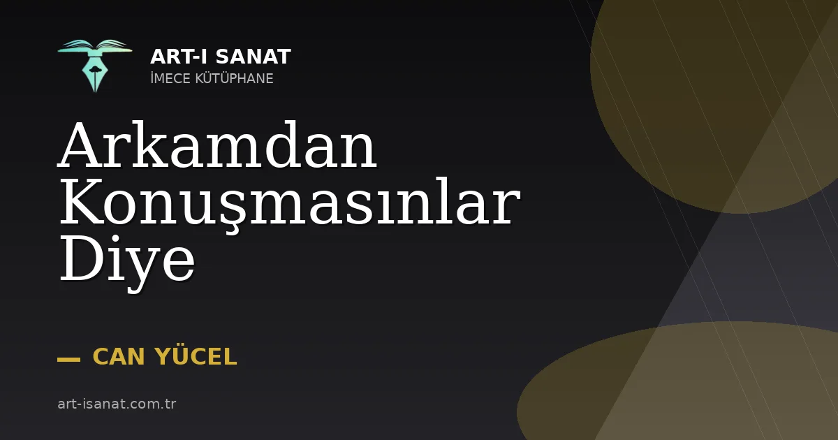 Arkamdan Konuşmasınlar Diye
