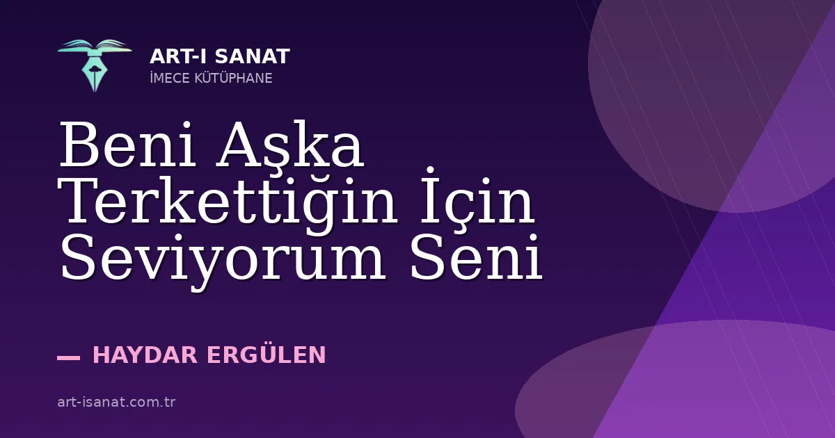 Beni Aşka Terkettiğin İçin Seviyorum Seni