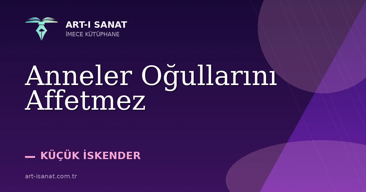 Anneler Oğullarını Affetmez