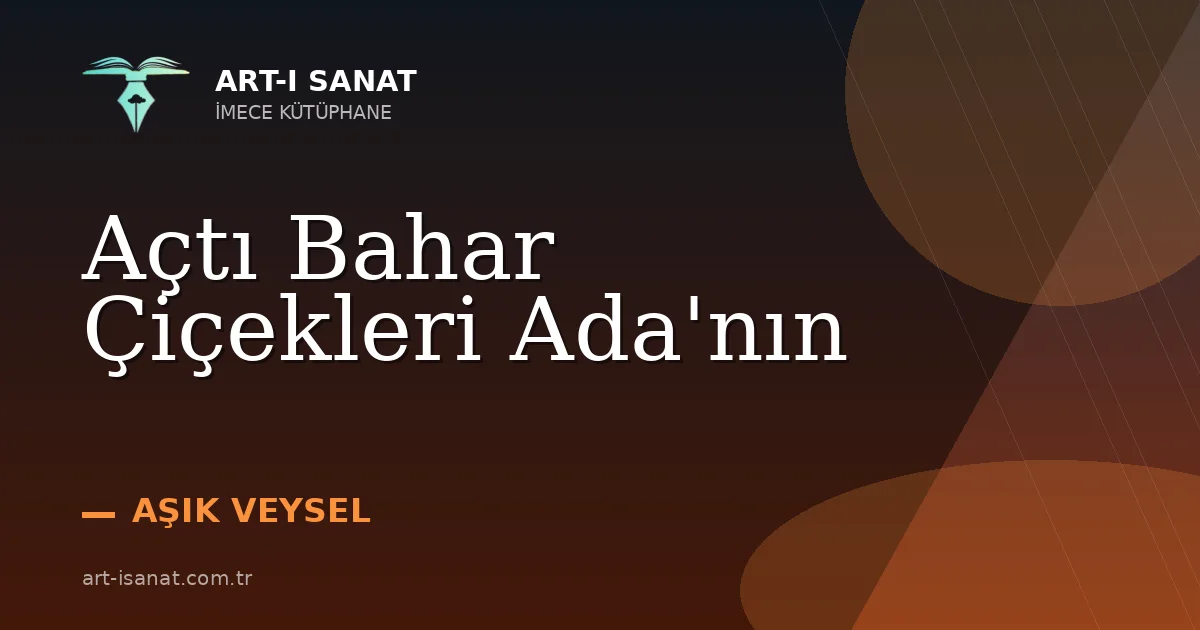 Açtı Bahar Çiçekleri Ada'nın