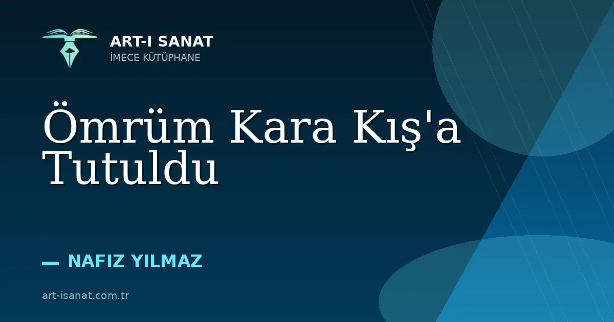 Ömrüm Kara Kış'a Tutuldu