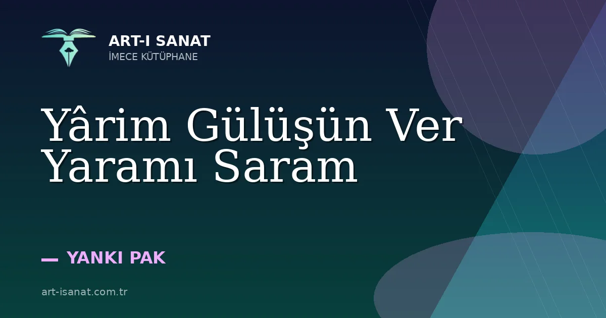 Yârim Gülüşün Ver Yaramı Saram