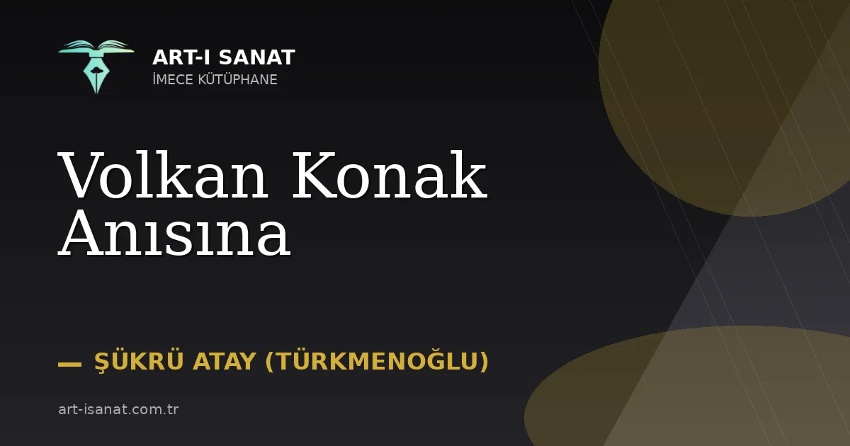 Volkan Konak Anısına
