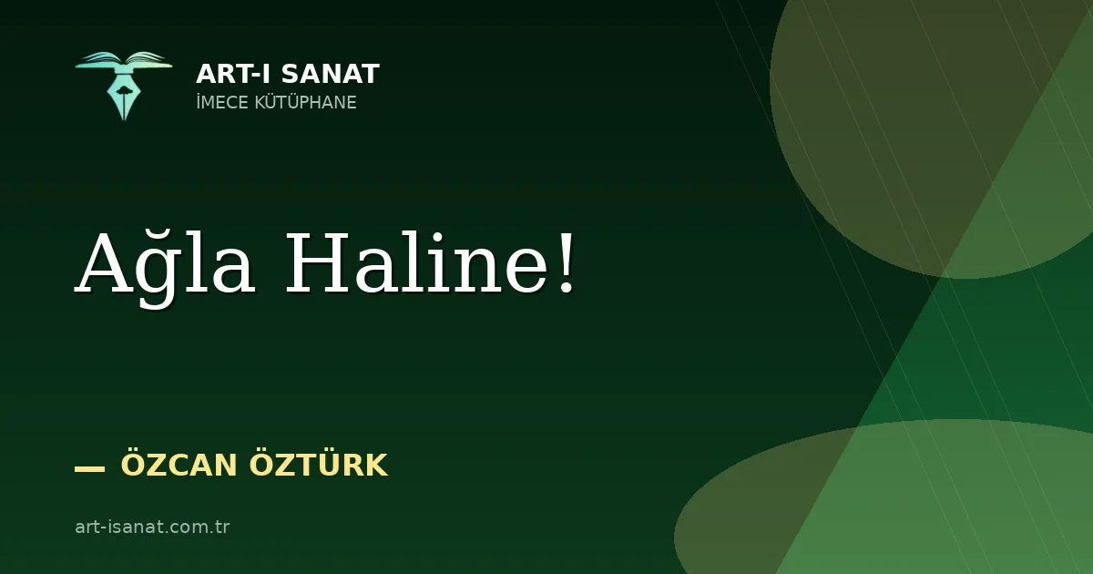 Ağla Haline!