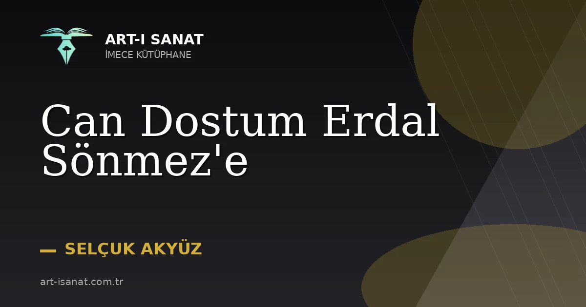 Can Dostum Erdal Sönmez'e