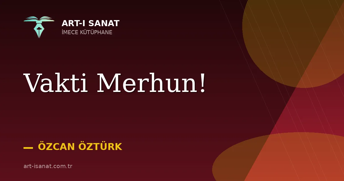 Vakti Merhun!