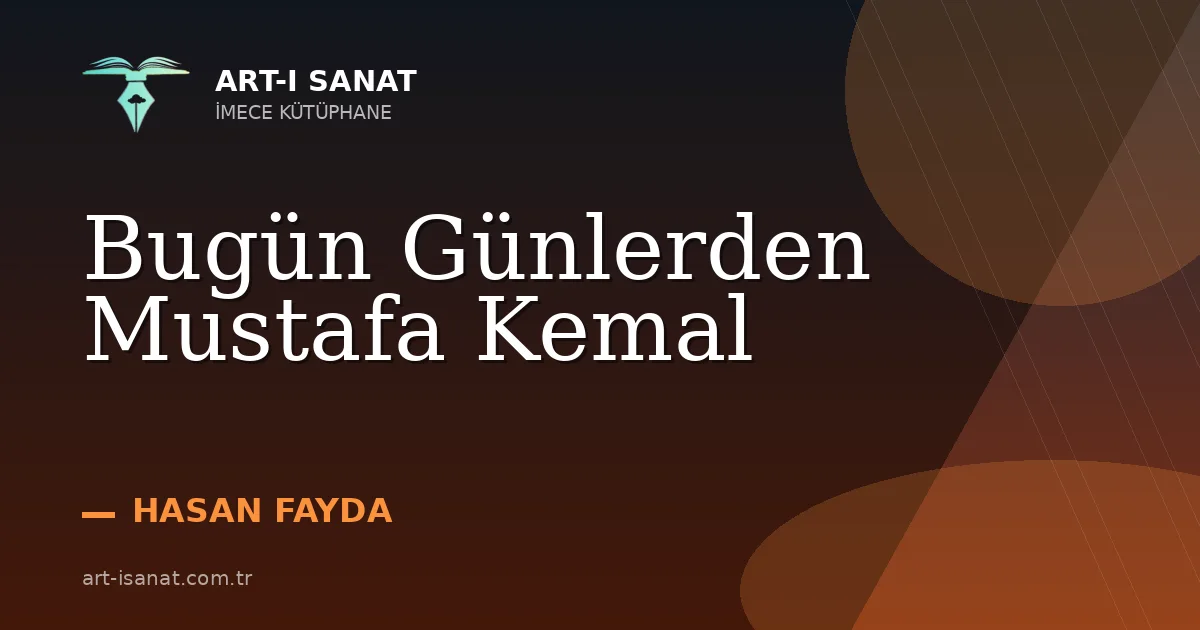Bugün Günlerden Mustafa Kemal
