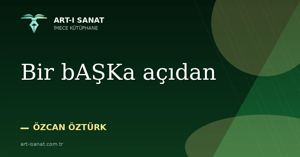 Bir bAŞKa açıdan