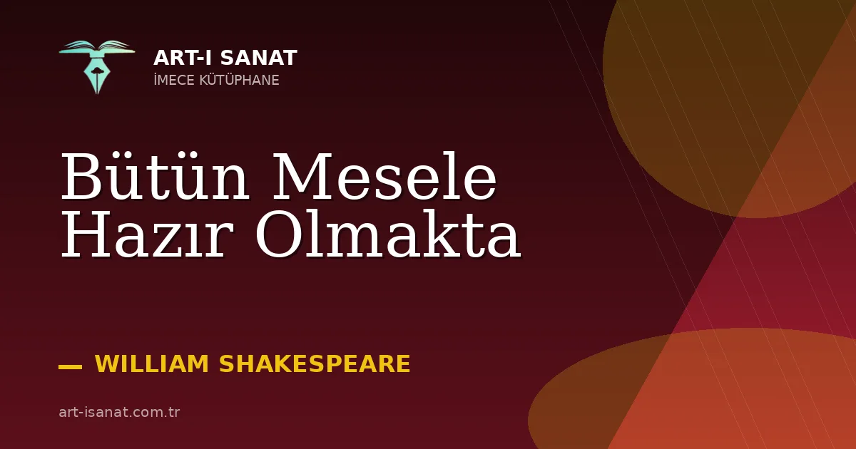 Bütün Mesele Hazır Olmakta