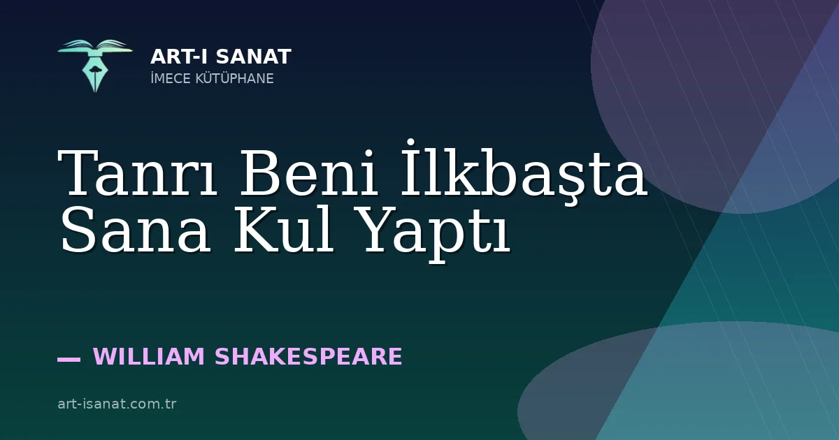 Tanrı Beni İlkbaşta Sana Kul Yaptı