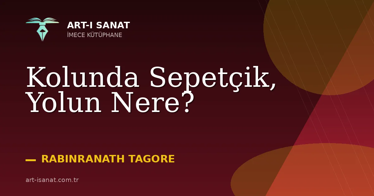 Kolunda Sepetçik, Yolun Nere?