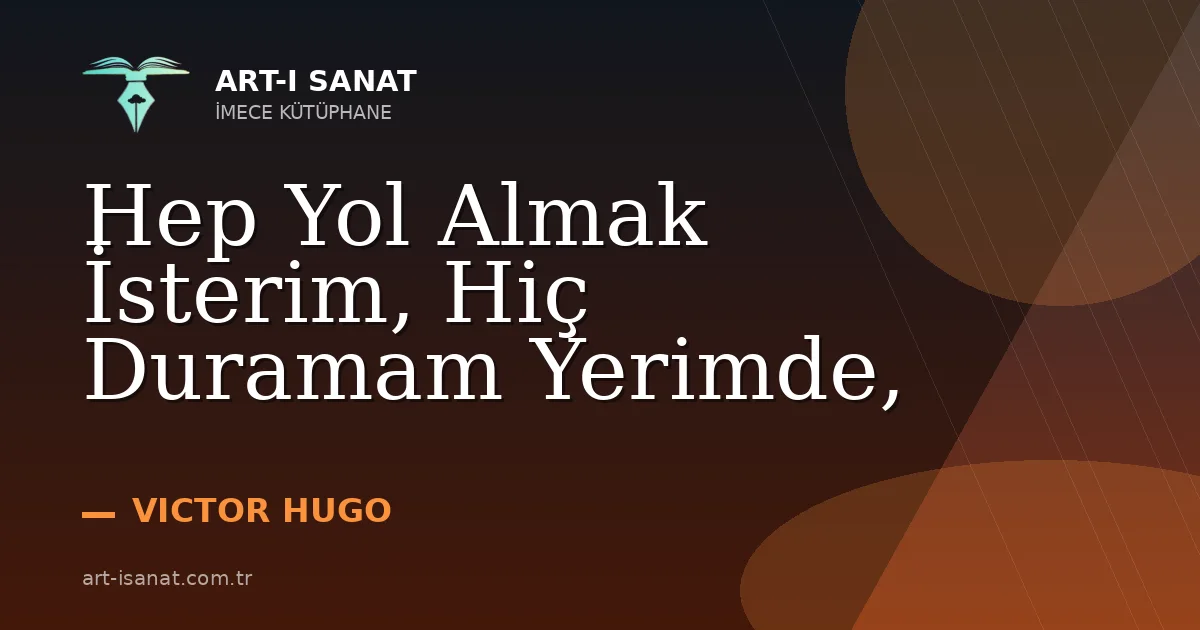 Hep Yol Almak İsterim, Hiç Duramam Yerimde,