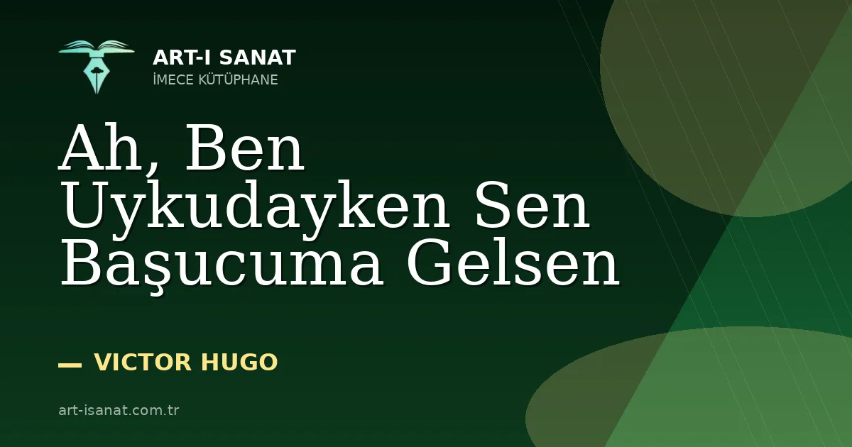 Ah, Ben Uykudayken Sen Başucuma Gelsen