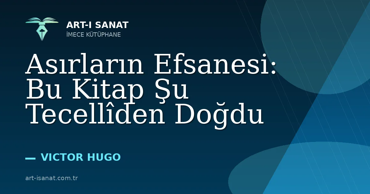 Asırların Efsanesi: Bu Kitap Şu Tecellîden Doğdu