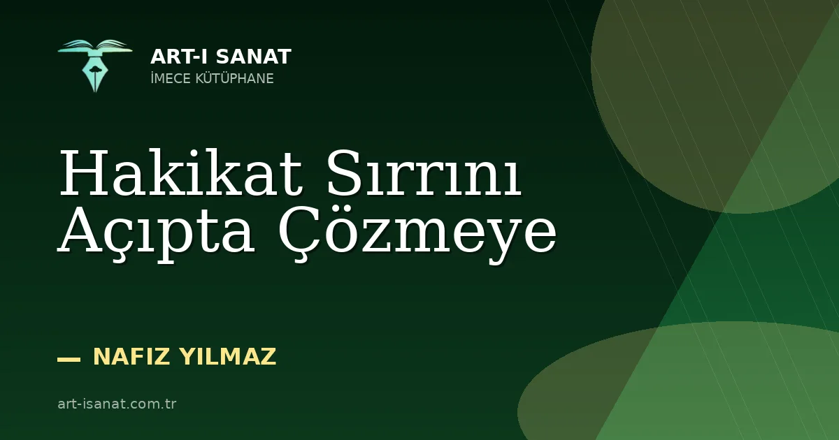 Hakikat Sırrını Açıpta Çözmeye