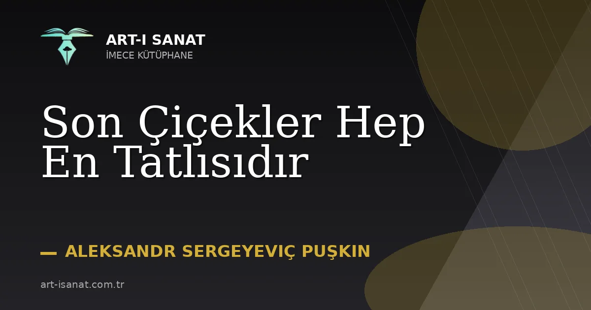 Son Çiçekler Hep En Tatlısıdır