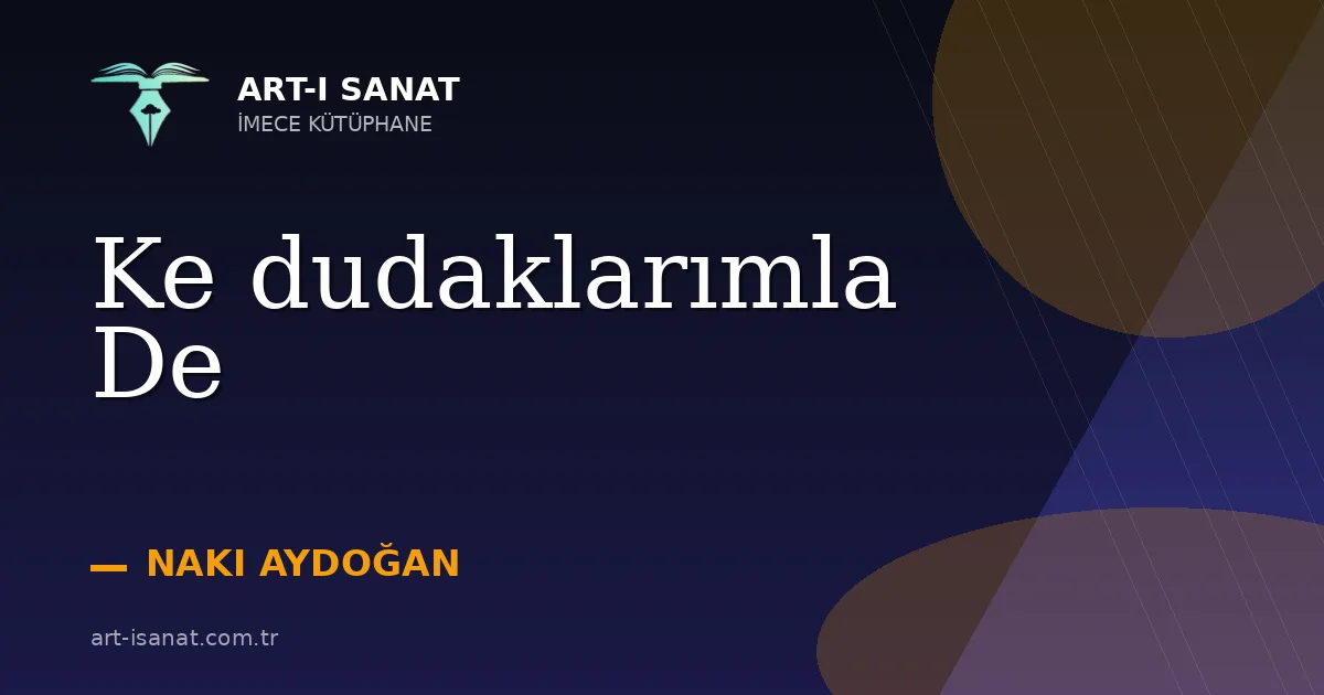 Ke dudaklarımla De