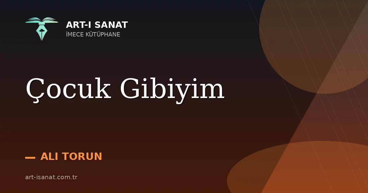 Çocuk Gibiyim