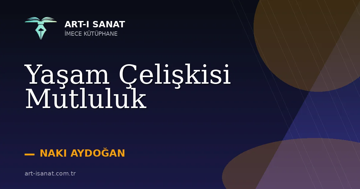 Yaşam Çelişkisi Mutluluk