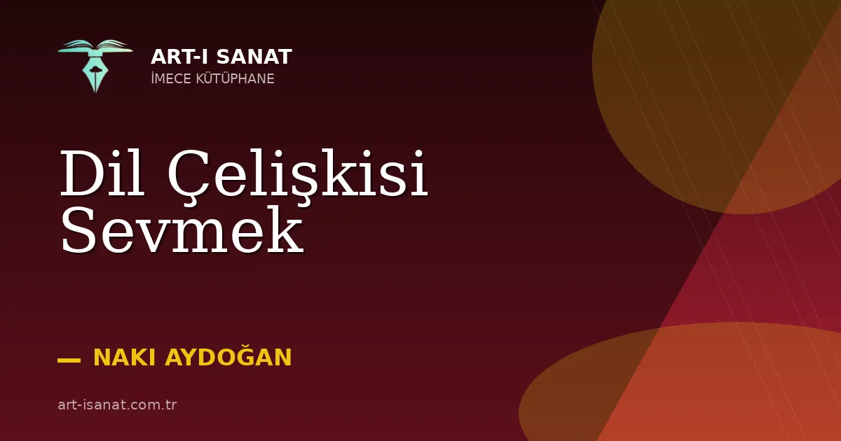 Dil Çelişkisi Sevmek