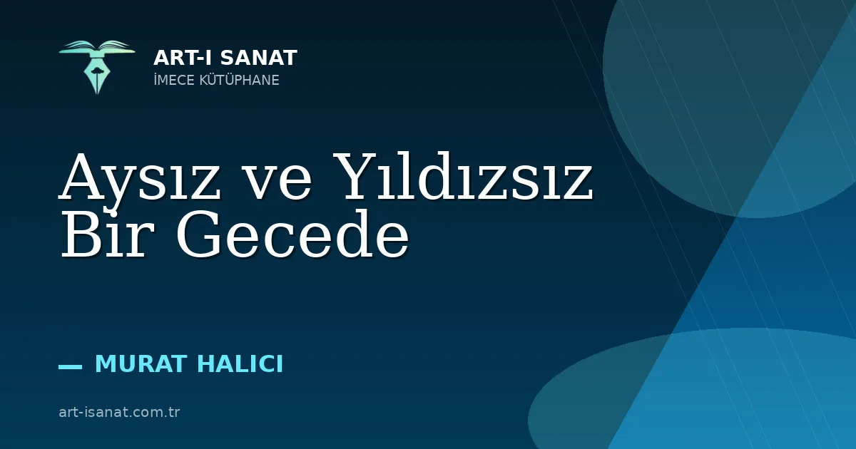Aysız ve Yıldızsız Bir Gecede